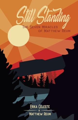Still Standing: THE SEVEN MIRACLES OF MATTHEW REUM von Archway Publishing