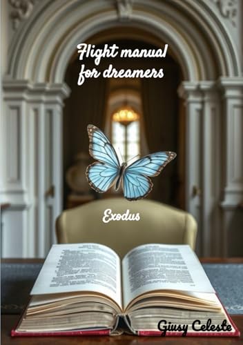Flight Manual for dreamers - Exodus (Flight manuals for dreamers, Band 2) von Independently published
