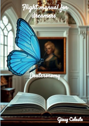 Flight manual for dreamers - Deuteronomy (Flight manuals for dreamers, Band 5) von Independently published