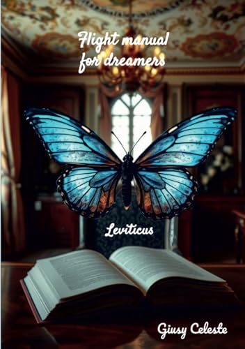 Flight manual for dreamers - Leviticus (Flight manuals for dreamers, Band 3) von Independently published