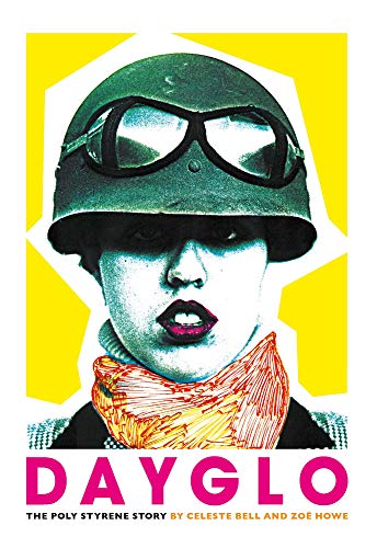 Dayglo!: The Creative Life of Poly Styrene von Omnibus Press