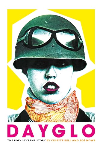Dayglo: The Poly Styrene Story