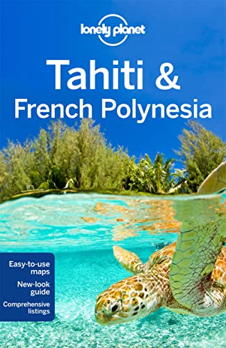 Lonely Planet Tahiti & French Polynesia 10: Perfect for exploring top sights and taking roads less travelled (Travel Guide)