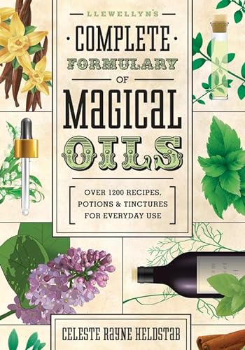 Llewellyn's Complete Formulary of Magical Oils: Over 1200 Recipes, Potions & Tinctures for Everyday Use (Llewellyn's Complete Book) von Llewellyn Publications