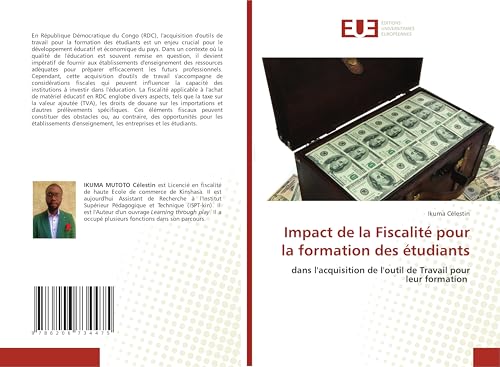 Impact de la Fiscalité pour la formation des étudiants: dans l'acquisition de l'outil de Travail pour leur formation von Éditions universitaires européennes