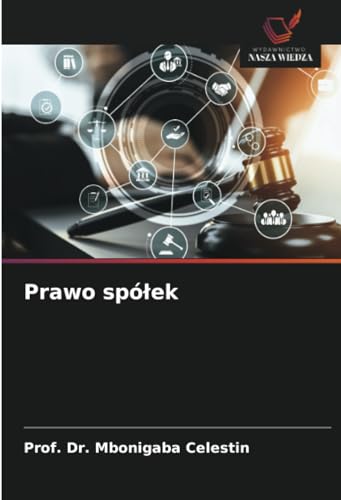 Prawo spółek: DE Prawo spółek: DE von Wydawnictwo Nasza Wiedza
