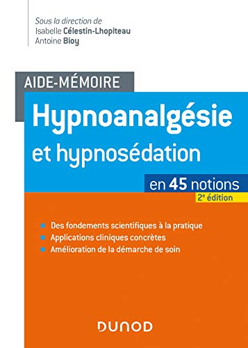 Aide-mémoire - Hypnoanalgésie et hypnosédation - 2e éd. - en 45 notions: en 45 notions