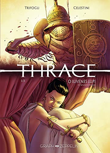 Thrace (1) Jeunes loups: O IUVENES LUPI (Ô Jeunes Loups)