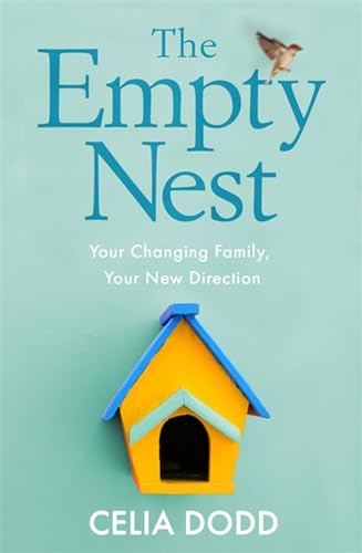 The Empty Nest: Your Changing Family, Your New Direction von Hachette