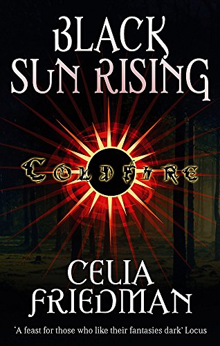 Black Sun Rising: The Coldfire Trilogy: Book One von Orbit