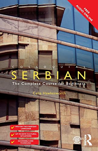 Colloquial Serbian: The Complete Course for Beginners (The Colloquial Series)