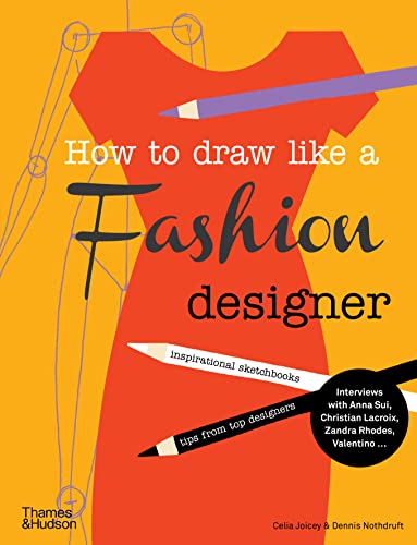 How to Draw Like a Fashion Designer: Tips from Top Fashion Designers von Thames & Hudson
