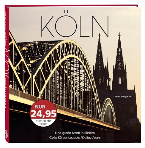 Köln. Eine große Stadt in Bildern: Kölner Sehenswürdigkeiten und Stadtleben: mehrsprachiger Bildband (Deutsch, Englisch und Französisch). Mit Infos zu Kölner Museen & zur Geschichte Kölns von Greven Verlag