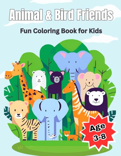 Animal & Bird Friends – Fun Coloring Book for Kids: Fun and Easy Coloring Pages with Cute Animals and Birds for Toddlers, Preschoolers, and Kids Ages 3-8 von Independently published