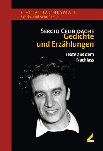 Gedichte und Erzählungen: Texte aus dem Nachlass (Celibidachiana I: Werke und Schriften) von Hollitzer Wissenschaftsverlag