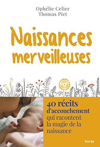 Naissances merveilleuses: 40 récits d'accouchement qui racontent la magie de la naissance von ALBIN MICHEL