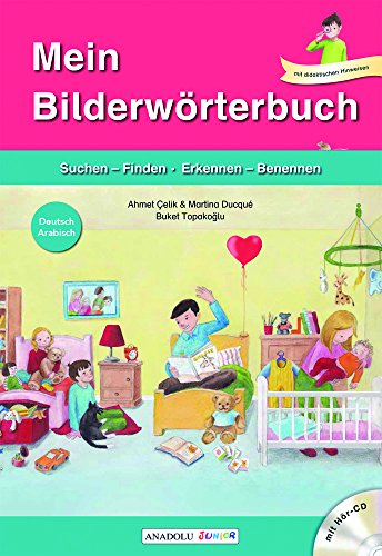 Mein Bilderwörterbuch, Deutsch - Arabisch, m. Audio-CD: Suchen-Finden, Erkennen-Benennen. mit didaktischen Hinweisen