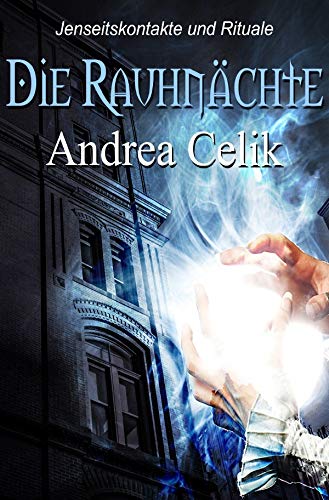 Die Rauhnächte: Jenseitskontakte und Rituale