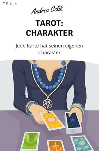 Geheimes Tarot-Wissen / Tarot: Charaktere: Jede Karte hat seinen eigenen Charakter