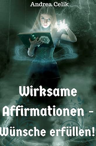 Wirksame Affirmationen: Wünsche erfüllen von epubli