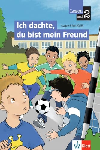 Ich dachte, du bist mein Freund: Lektüre (Lesen mal 2) von Klett