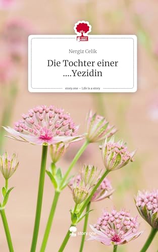 Die Tochter einer ....Yezidin. Life is a Story - story.one
