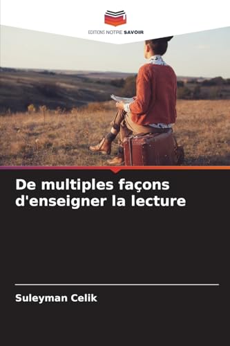 De multiples façons d'enseigner la lecture von Editions Notre Savoir
