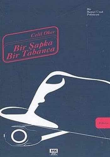 BİR ŞAPKA BİR TABANCA BİR ŞAPKA BİR TABANCA