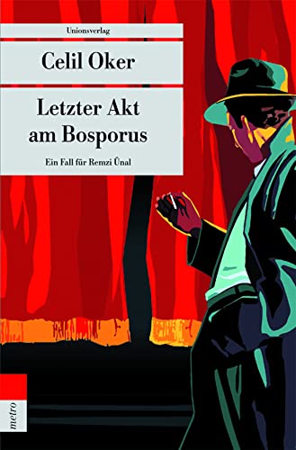 Letzter Akt am Bosporus: Ein Fall für Remzi Ünal: Ein Fall für Remzi Ünal. Kriminalroman. Ein Fall für Remzi Ünal (3) (metro)