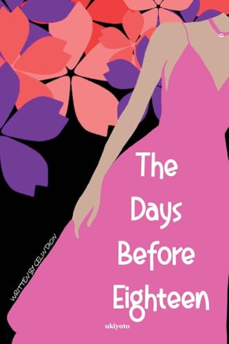The Days Before Eighteen von Ukiyoto Publishing
