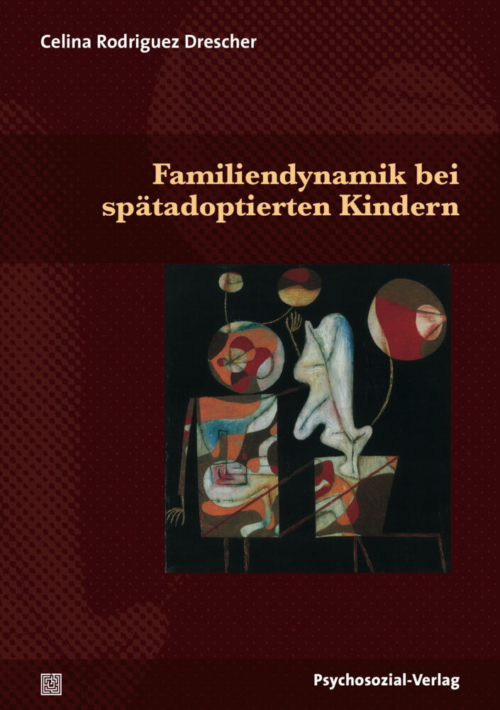 Familiendynamik bei spätadoptierten Kindern von Psychosozial-Verlag
