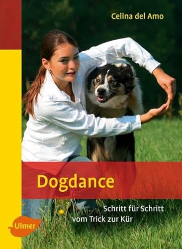 Dogdance: Schritt für Schritt vom Trick zur Kür (Heimtiere)