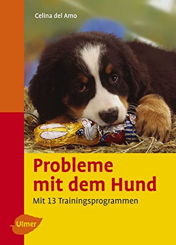 Probleme mit dem Hund verstehen und vermeiden. Mit 13 Trainingsprogrammen (Heimtiere)
