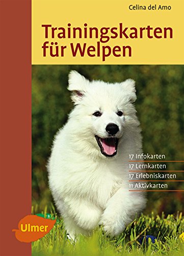 Trainingskarten für Welpen: 17 Infokarten, 17 Lernkarten, 17 Erlebniskarten, 11 Aktivkarten Trainingskarten für Welpen: 17 Infokarten, 17 Lernkarten, 17 Erlebniskarten, 11 Aktivkarten