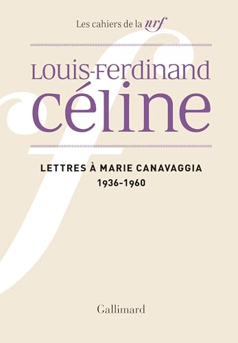 Cahiers Celine 9: Lettres a Marie Canavaggia 1936-1960