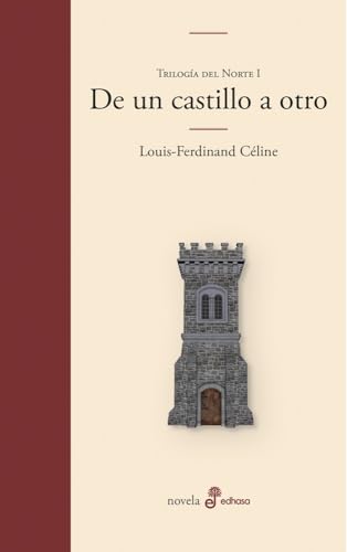 De un castillo a otro: Trilogía del Norte I (Edhasa Literaria) von Editora y Distribuidora Hispano Americana, S.A.