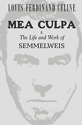 MEA CULPA & The Life and Work of Semmelweis MEA CULPA & The Life and Work of Semmelweis von Independently Published