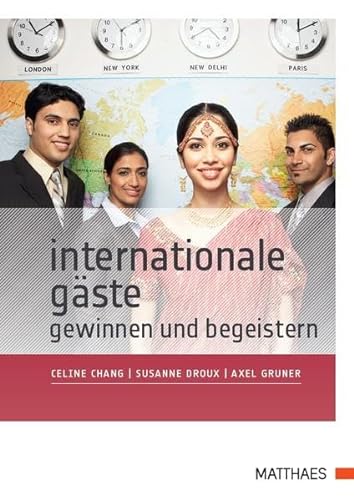 Internationale Gäste gewinnen und begeistern: Erfolgreich durch interkulturelle Kompetenz