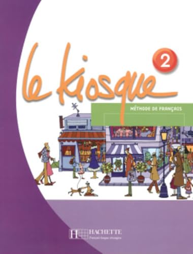 FRE-KIOSQUE 2: Livre de l'eleve 2 FRE-KIOSQUE 2: Livre de l'eleve 2 von HACHETTE FLE