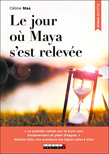 Le jour où Maya s'est relevée: Le premier roman sur le burn-out