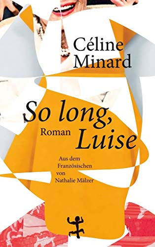 So long, Luise: Roman
