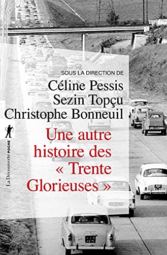 Une autre histoire des "Trente Glorieuses": Modernisation, contestations et pollutions dans la France d'après-guerre