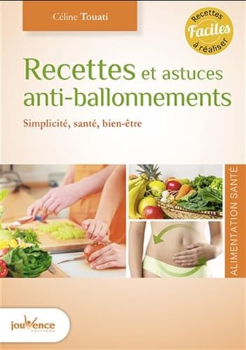 Recettes et astuces anti-ballonnements: Simplicité, santé, bien-être von JOUVENCE