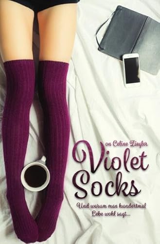 Violet Socks: Warum man hundertmal Lebe wohl sagt