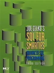 SQL for Smarties.: Advanced SQL Programming (The Morgan Kaufmann Series in Data Management Systems)
