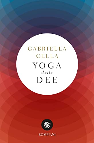 Yoga delle dee (Tascabili Varia) von Bompiani