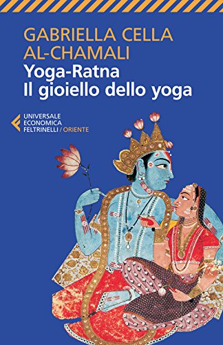 Yoga-Ratna. Il gioiello dello yoga (Universale economica. Oriente, Band 8698) von Feltrinelli