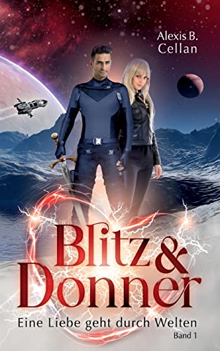 Blitz und Donner 1: Eine Liebe geht durch Welten (Blitz & Donner)
