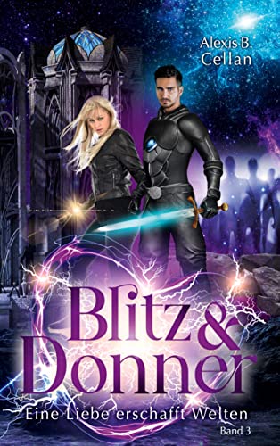 Blitz und Donner 3: Eine Liebe erschafft Welten (Blitz & Donner) von Books on Demand