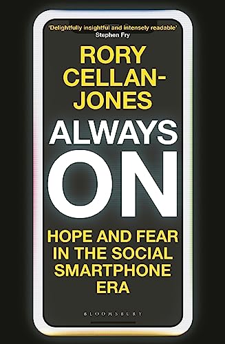 Always On: Hope and Fear in the Social Smartphone Era von Bloomsbury Continuum